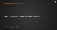 Poder Legislativo en tiempo de Gómez 1908-1935 Poder Legislativo en tiempo de Gómez 1908-1935