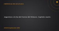 Angostura a la luz del Correo del Orinoco. Capítulo cuarto Angostura a la luz del Correo del Orinoco. Capítulo cuarto