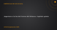 Angostura a la luz del Correo del Orinoco. Capítulo quinto Angostura a la luz del Correo del Orinoco. Capítulo quinto