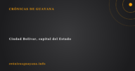 Ciudad Bolívar, capital del Estado