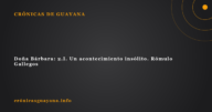 Doña Bárbara: 2.I. Un acontecimiento insólito. Rómulo Gallegos Doña Bárbara: 2.I. Un acontecimiento insólito. Rómulo Gallegos