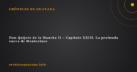 Don Quijote de la Mancha II - Capítulo XXIII. La profunda cueva de Montesinos Don Quijote de la Mancha II – Capítulo XXIII. La profunda cueva de Montesinos