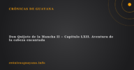 Don Quijote de la Mancha II - Capítulo LXII. Aventura de la cabeza encantada Don Quijote de la Mancha II – Capítulo LXII. Aventura de la cabeza encantada