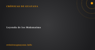 Leyenda de los Makunaima Leyenda de los Makunaima