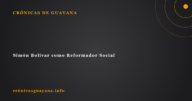 Simón Bolívar como Reformador Social